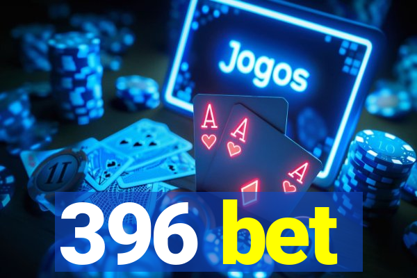 396 bet